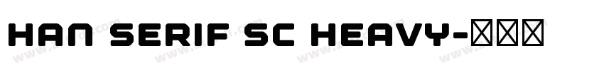 han serif sc heavy字体转换